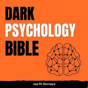 Dark Psychology Bible 101 Manipulation Techniques to Influence People The Art of Body Language, How to Read People [Audiobook]