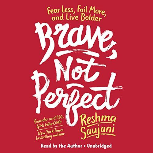 Brave, Not Perfect Fear Less, Fail More, and Live Bolder [Audiobook] 