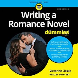 Writing a Romance Novel for Dummies (2nd Edition) [Audiobook]