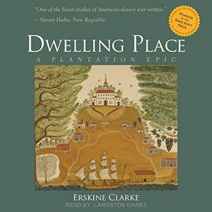 Dwelling Place A Plantation Epic [Audiobook]
