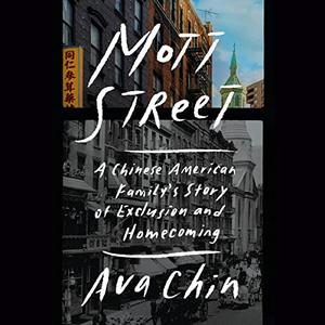 Mott Street A Chinese American Family's Story of Exclusion and Homecoming [Audiobook]
