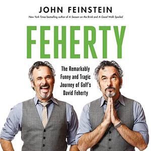 Feherty The Remarkably Funny and Tragic Journey of Golf's David Feherty [Audiobook]