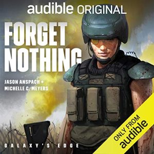 Forget Nothing Galaxy’s Edge Series, Book 0.6 [Audiobook]