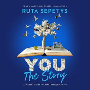 You The Story A Writer's Guide to Craft Through Memory [Audiobook]