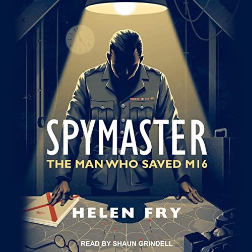 Spymaster The Man Who Saved MI6 [Audiobook]