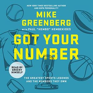 Got Your Number The Greatest Sports Legends and the Numbers They Own [Audiobook]