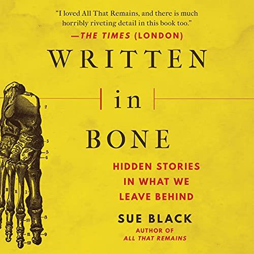 Written in Bone Hidden Stories in What We Leave Behind [Audiobook] 