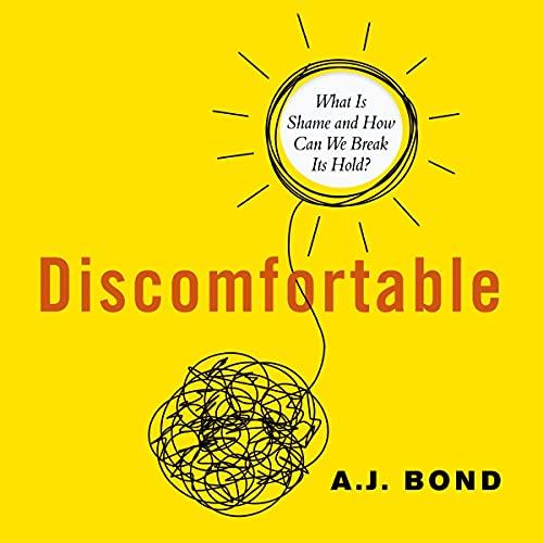 Discomfortable What Is Shame and How Can We Break Its Hold [Audiobook]