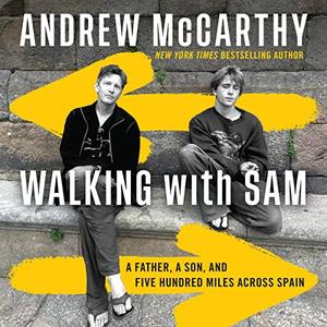 Walking with Sam A Father, a Son, and Five Hundred Miles Across Spain [Audiobook]