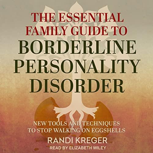 The Essential Family Guide to Borderline Personality Disorder [Audiobook] 
