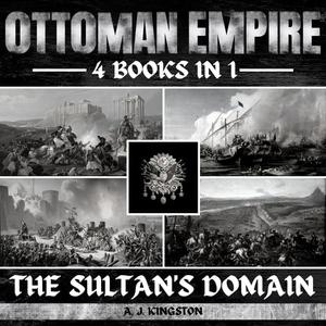 Ottoman Empire The Sultan's Domain [Audiobook]