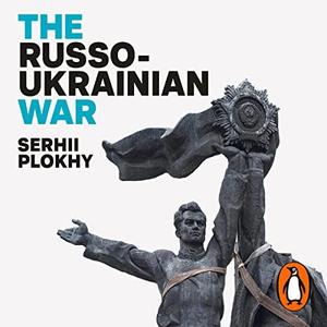 The Russo-Ukrainian War The Return of History [Audiobook]