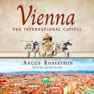 Vienna The International Capital [Audiobook]