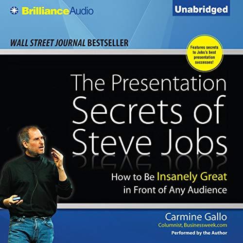 The Presentation Secrets of Steve Jobs How to Be Insanely Great in Front of Any Audience [Audiobook]