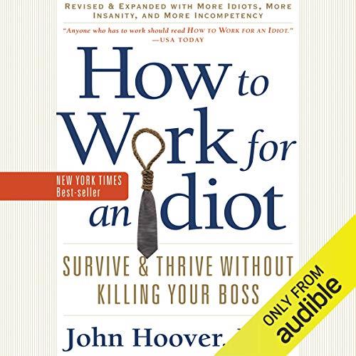 How to Work for an Idiot [Audiobook]