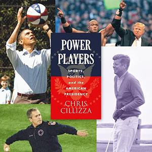 Power Players Sports, Politics, and the American Presidency [Audiobook]