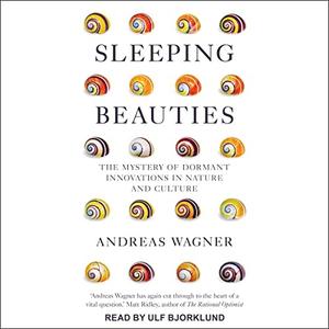Sleeping Beauties The Mystery of Dormant Innovations in Nature and Culture [Audiobook]