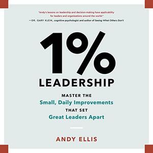 1% Leadership Master the Small, Daily Improvements That Set Great Leaders Apart [Audiobook]