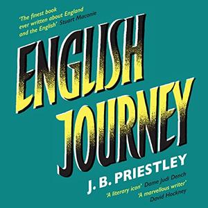 English Journey 'The Finest Book Ever Written About England and the English [Audiobook]