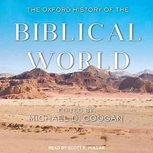 The Oxford History of the Biblical World [Audiobook]