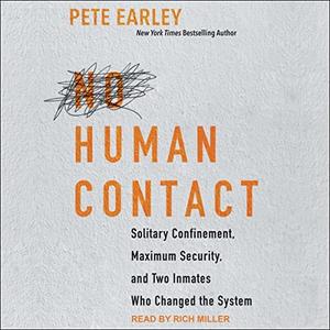No Human Contact Solitary Confinement, Maximum Security, and Two Inmates Who Changed the System [Audiobook]