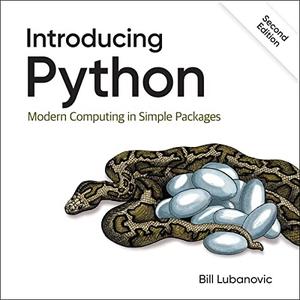 Introducing Python (2nd Edition) Modern Computing in Simple Packages [Audiobook]