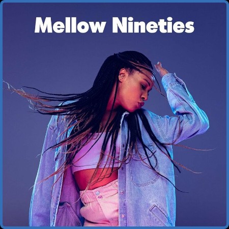 Various Artists - Mellow Nineties (2023)