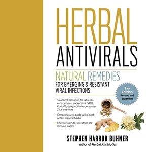 Herbal Antivirals Natural Remedies for Emerging & Resistant Viral Infections [Audiobook]