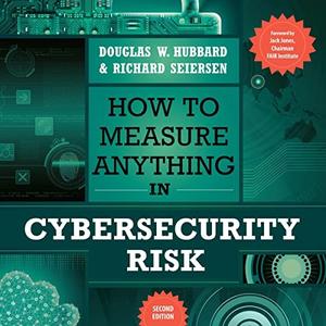 How to Measure Anything in Cybersecurity Risk (2nd Edition) [Audiobook]