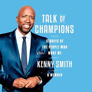 Talk of Champions Stories of the People Who Made Me A Memoir [Audiobook]
