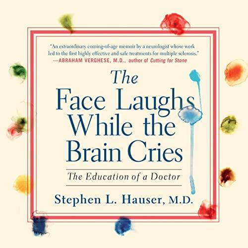 The Face Laughs While the Brain Cries The Education of a Doctor [Audiobook]