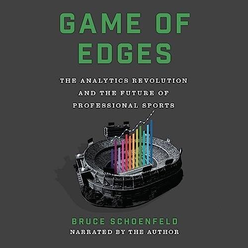 Game of Edges The Analytics Revolution and the Future of Professional Sports [Audiobook]