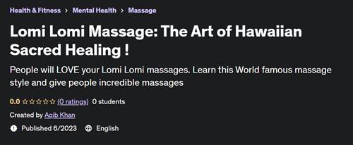 Lomi Lomi Massage The Art of Hawaiian Sacred Healing ! by Aqib Khan
