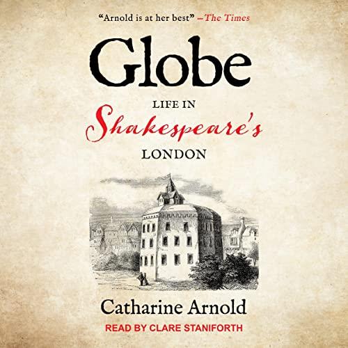 Globe Life in Shakespeare’s London [Audiobook]