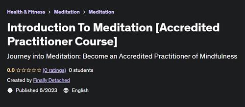 Introduction To Meditation [Accredited Practitioner Course]