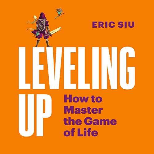 Leveling Up How to Master the Game of Life [Audiobook]