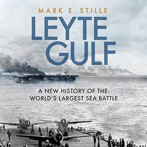 Leyte Gulf A New History of the World’s Largest Sea Battle [Audiobook]
