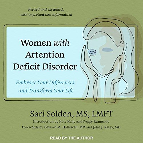 Women with Attention Deficit Disorder Embrace Your Differences and Transform Your Life [Audiobook]