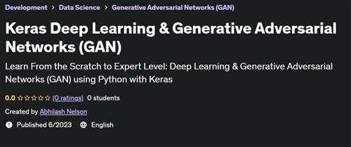 Keras Deep Learning & Generative Adversarial Networks (GAN) |  Download Free