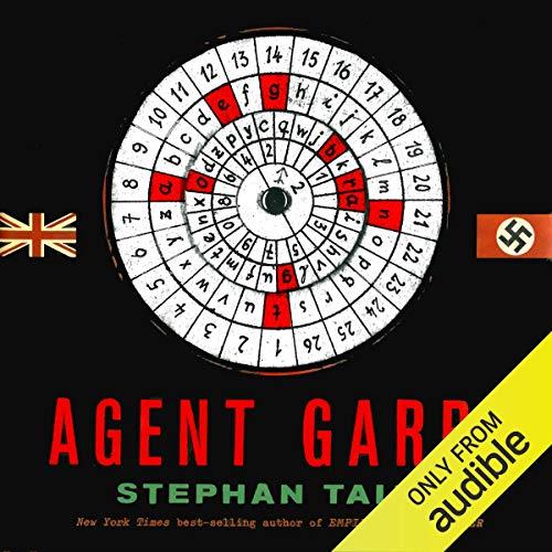 Agent Garbo The Brilliant, Eccentric Secret Agent Who Tricked Hitler & Saved D-Day [Audiobook]