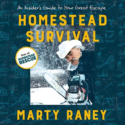 Homestead Survival An Insider’s Guide to Your Great Escape [Audiobook]