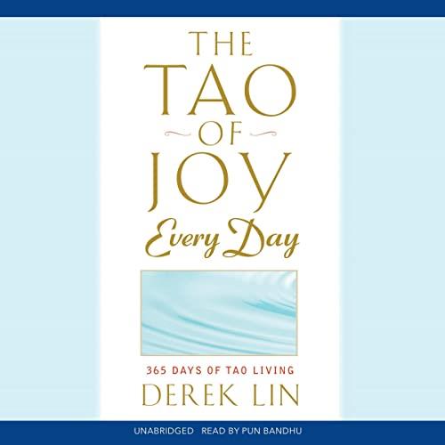 The Tao of Joy Every Day 365 Days of Tao Living [Audiobook]