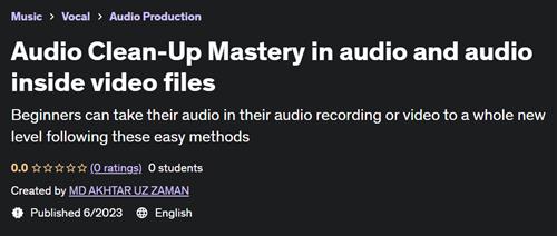 Audio Clean-Up Mastery inside audio and video files