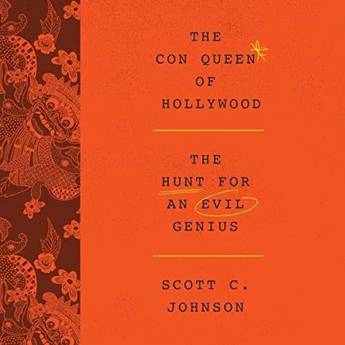 The Con Queen of Hollywood The Hunt for an Evil Genius [Audiobook]