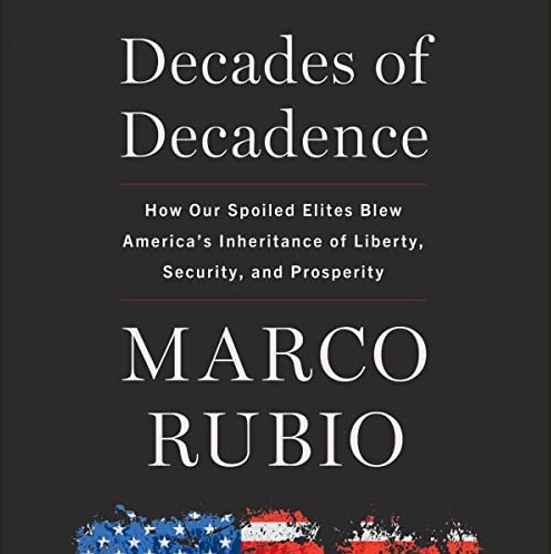 Decades of Decadence How Our Spoiled Elites Blew America's Inheritance of Liberty, Security, and Prosperity [Audiobook]