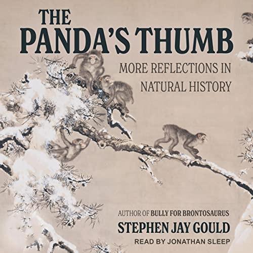 The Panda’s Thumb More Reflections in Natural History [Audiobook]