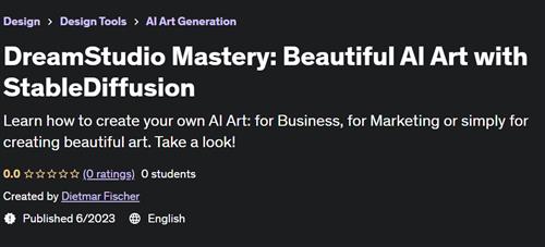 DreamStudio Mastery Beautiful AI Art with StableDiffusion