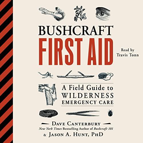 Bushcraft First Aid A Field Guide to Wilderness Emergency Care [Audiobook]