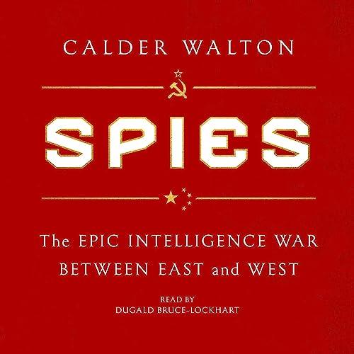 Spies The Epic Intelligence War Between East and West [Audiobook]
