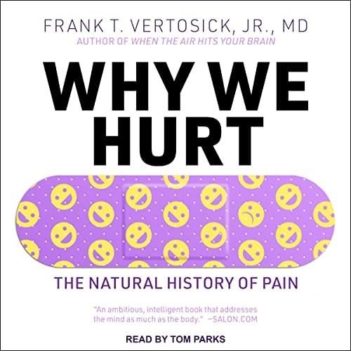 Why We Hurt The Natural History of Pain [Audiobook]